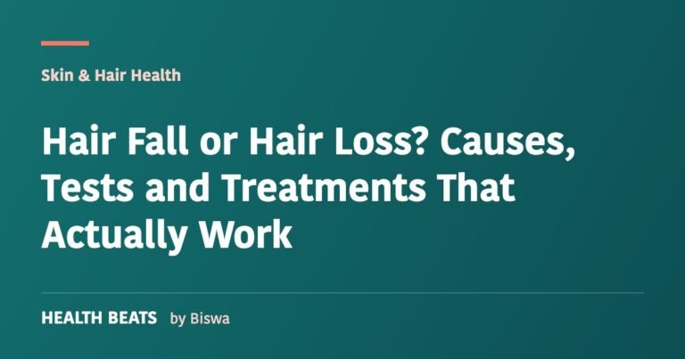 Hair Fall or Hair Loss? Causes, Tests and Treatments That Actually Work