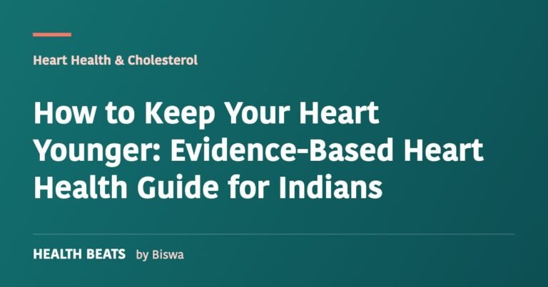 How to Keep Your Heart Younger: Evidence-Based Heart Health Guide for Indians