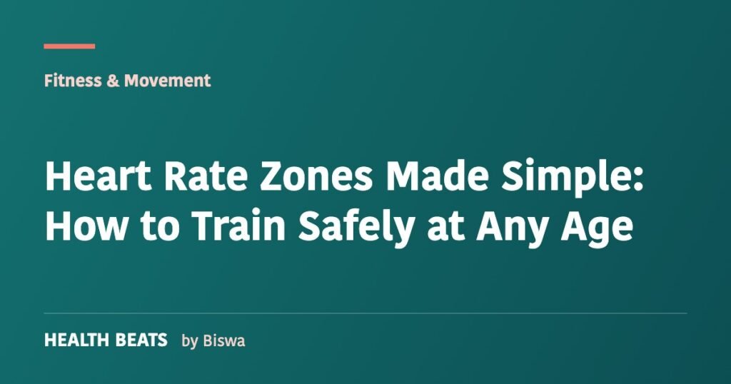 Heart Rate Zones Made Simple: How to Train Safely at Any Age