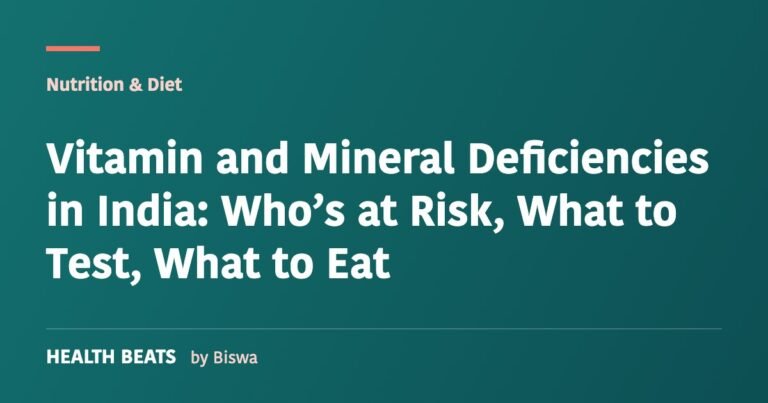 Vitamin and Mineral Deficiencies in India: Who’s at Risk, What to Test, What to Eat