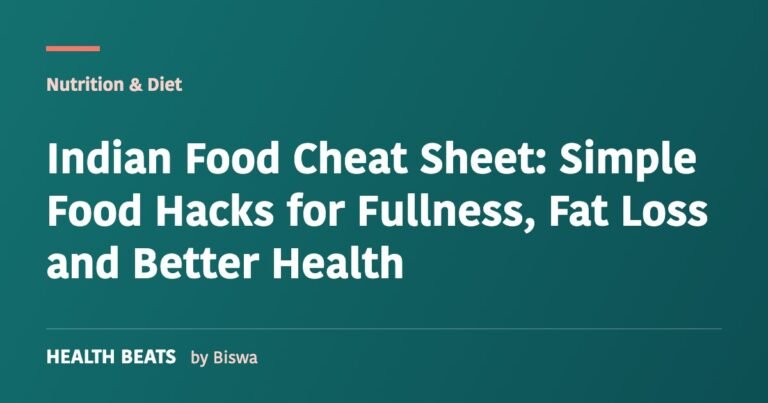 Indian Food Cheat Sheet: Simple Food Hacks for Fullness, Fat Loss and Better Health