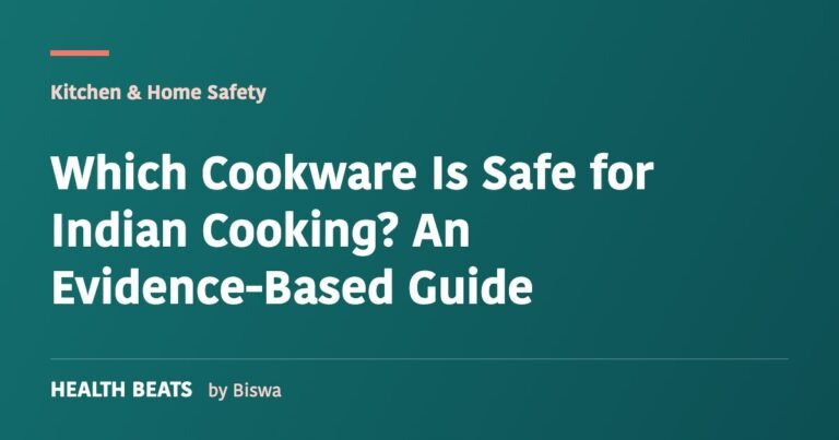 Which Cookware Is Safe for Indian Cooking? An Evidence-Based Guide