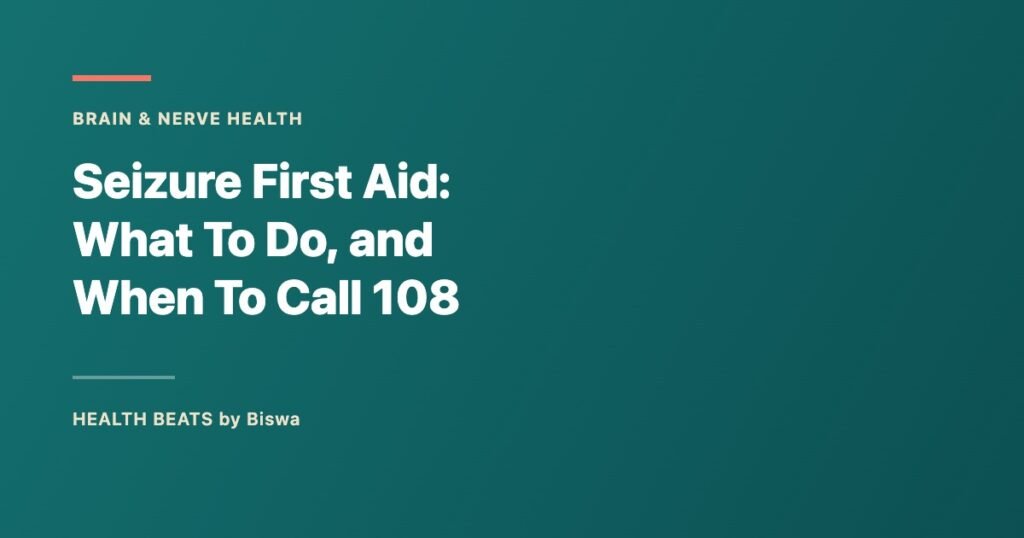 Seizure First Aid: what to do, and when to call 108